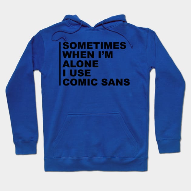 Comic Sans Hoodie by lyndsayruelle